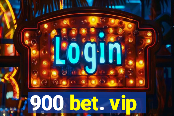 900 bet. vip